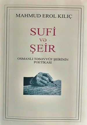 “Sufi və şeir – Osmanlı təsəvvüf şeirinin poetikası” adlı kitabı Azərbaycan dilində nəşr olunub