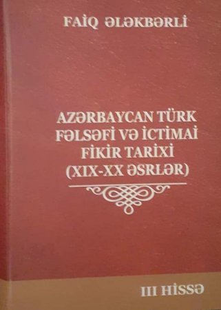"Azərbaycan Türk fəlsəfi və ictimai fikir tarixi (XIX-XX əsrlər)" adlı kitabın III cildi işıq üzü görüb