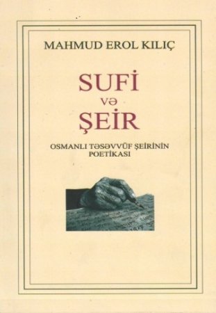 “Sufi və şeir. Osmanlı təsəvvüf şeirinin poetikası” monoqrafiyası Azərbaycan dilində çap olunub