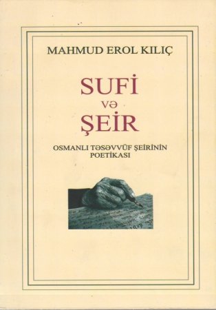“Sufi və şeir. Osmanlı təsəvvüf şeirinin poetikası” monoqrafiyası Azərbaycan dilində nəşr olunub