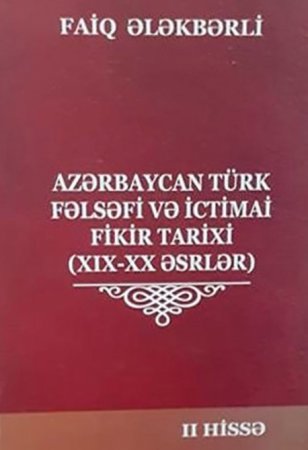 “Azərbaycan türk fəlsəfi və ictimai fikir tarixi (XIX-XX əsrlər)” II HİSSƏ