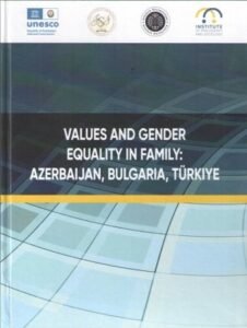 Излезе от печат сборника „Values and Gender Equality in Family: Azerbaijan, Bulgaria, Turkey“