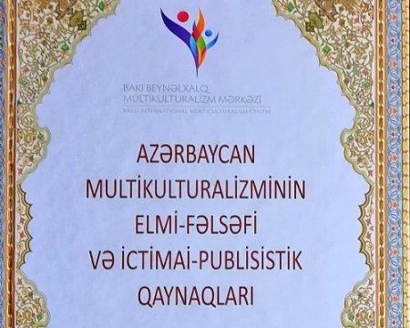 “Azərbaycan multikulturalizminin elmi-fəlsəfi və ictimai-publisistik qaynaqları” kitabı nəşr olunub