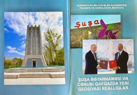 “Şuşa Bəyannaməsi və Cənubi Qafqazda Yeni Geosiyasi Reallıqlar” kitabı çap olunmuşdur