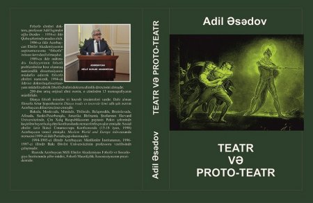 Professor Adil Əsədovun “Teatr və proto-teatr” adlı kitabı nəşr olunub